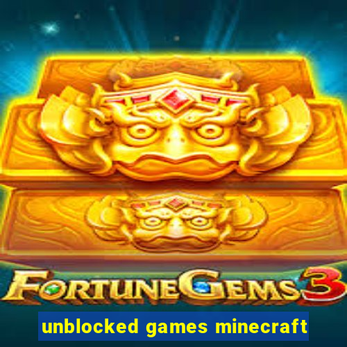 unblocked games minecraft